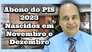 Abono do PIS 2023 Nascidos Em Novembro e Dezembro [upl. by Latrena]