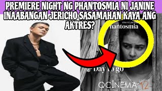 PREMIERE NIGHT NG PHANTOSMIA NI JANINE INAABANGAN JERICHO SASAMAHAN KAYA ANG AKTRES❓ [upl. by Ticon]