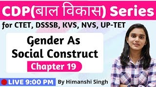 Gender As Social Construct  Lesson19  for CTET DSSSB KVS2019 [upl. by Ole]