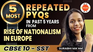 Rise of Nationalism in Europe Class 10 5 Most Repeated PYQs in Past Years  CBSE 10th History Ch1 [upl. by Emerick]