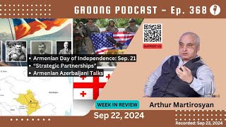 Arthur Martirosyan  Independence Day Strategic Partners Armenia Azerbaijan  Ep 368  Sep 22 2024 [upl. by Segal566]