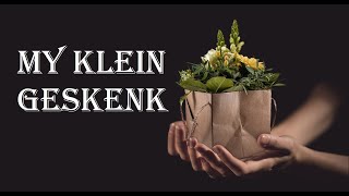 My Klein Geskenk [upl. by Hux]