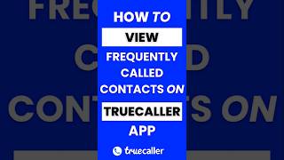 How Do I View Frequently Called Contacts in Truecaller App truecaller [upl. by Eseeryt]