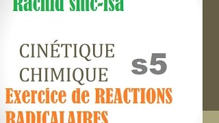 CINETIQUE CHIMIQUE Exercice de REACTIONS RADICALAIRES [upl. by Frye]