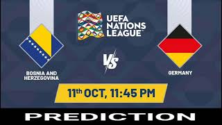 Bosnia amp Herzegovina VS Germany  UEFA Of Nations Match Prediction [upl. by Arodoet770]