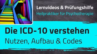 ICD10 verstehen Grundlagen I Aufbau I Codes Heilpraktiker für Psychotherapie  30 Lernvideo [upl. by Marina205]