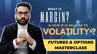 What Is Margin amp How It Is Related To Volatility   FampO Masterclass  Trade Solutions  Karan Kumar [upl. by Lewis]