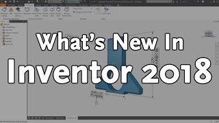 Autodesk Inventor 2018  Whats New  Autodesk Virtual Academy [upl. by Cyndy]