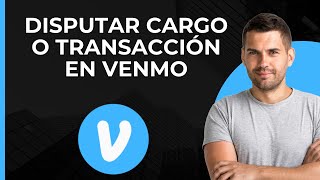 Cómo disputar un cargo o transacción en Venmo [upl. by Briggs38]