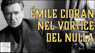 LInconveniente di Essere Nati la condanna dell’esistenza secondo Émile Cioran [upl. by Pozzy552]