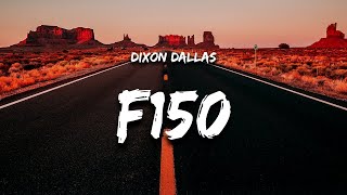 Dixon Dallas  F150 Lyrics [upl. by Squire]