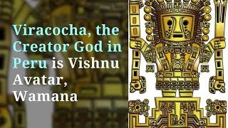 Viracocha the Creator God in Peru is Wamana  Vishnu Avatar [upl. by Ettenowtna]