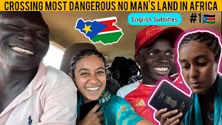 CROSSING MOST DANGEROUS LAND BORDER IN WORLD 🇸🇸 SOUTHSUDAN [upl. by Lomax]