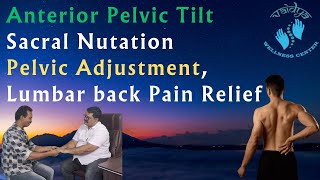 Anterior Pelvic Tilt  Sacral Nutation amp Pelvic Adjustment  Lumbar back pain relief [upl. by Qidas732]