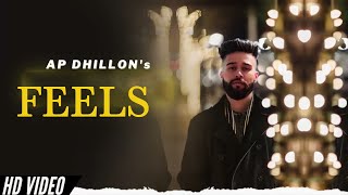 Feels Official Video AP Dhillon  Gurinder Gill  Gminxr  Latest Punjabi Song 2022 [upl. by Sacrod]