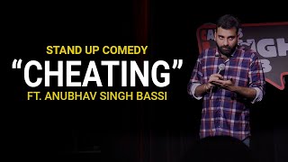 Cheating  Stand Up Comedy ft Anubhav Singh Bassi [upl. by Meelak]