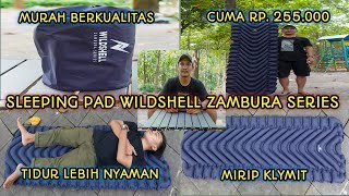 REVIEW SLEEPING PAD WILDSHELL ZAMBURA SERIES  REKOMENDASI MATRAS ANGIN MURAH [upl. by Lello]