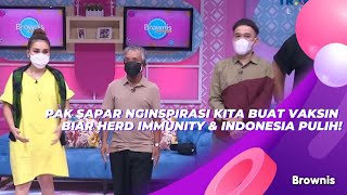 PAK SAPAR NGINSPIRASI KITA BUAT VAKSIN BIAR HERD IMMUNITY amp INDONESIA PULIH  BROWNIS 4821 P4 [upl. by Oilejor]