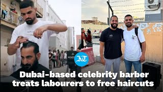 Eid 2023 Dubaibased celebrity barber gives free haircuts to labourers [upl. by Cichocki]