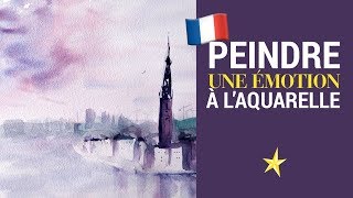 Peindre une émotion à laquarelle  VERSION FRANÇAISE [upl. by Ailero]