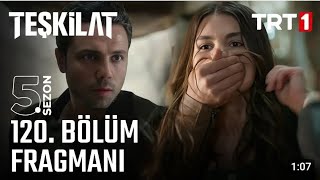 Teşkilat 120 Fragmanı Yeni  Kardeşim Yaşıyor [upl. by Eiramaneet]