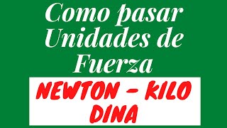 Como pasar Unidades de Fuerza Entre Newton Kilo y Dyna [upl. by Suivatnod208]