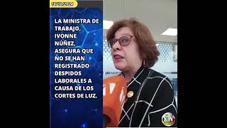 Ministra de Trabajo asegura q no se han registrado despidos laborales a causa de los cortes de luz [upl. by Friedland]