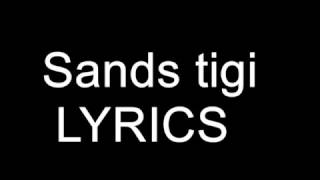 Sands  Tigi Lyrics [upl. by Armalla]