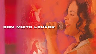 Cassiane  Com Muito Louvor DVD 25 Anos de Muito Louvor [upl. by Araem]