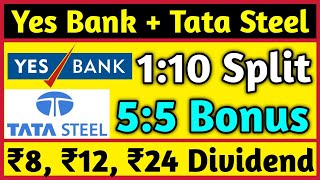 Yes Bank  Tata Steel • Stocks Declared High Dividend Bonus amp Split With Ex Dates [upl. by Airdnahc]