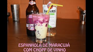 ESPANHOLA DE MARACUJÁ COM CHOPP DE VINHO [upl. by Alyar]