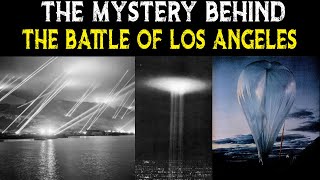 The Mystery Behind The Battle Of Los Angeles [upl. by Goeselt323]