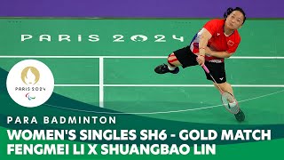 Fengmei Li X Shuangbao Lin Womens Singles SH6 Gold Match  Para Badminton  Paris 2024 Paralympics [upl. by Ettellocin659]