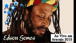 Edson Gomes ao vivo em Aracaju 2015 [upl. by Llorre]