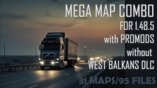 Mega 31 Maps Combo for ETS2 1485 – without West Balkans DLC with Promods Eurafrica Roex EAA [upl. by Onofredo]