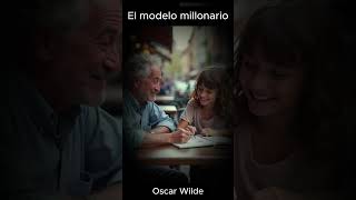 OSCAR WILDE Cuentos y Leyendas El Modelo Millonario [upl. by Aenotna]