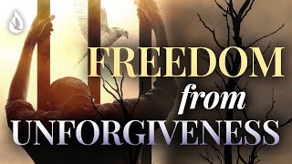 How to Be Free from Bitterness and Unforgiveness [upl. by Enidlareg]