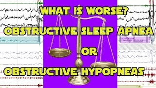 What is Worse Between Obstructive Sleep Apnea and Obstructive Sleep Hypopnea [upl. by Ahsykal989]