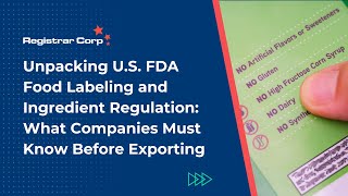 Unpacking US FDA Food Labeling amp Ingredient Regulations [upl. by Lefkowitz]