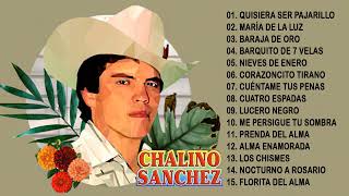 CHALINO SANCHEZ MIX PARA PISTEAR  Corridos Perrones  15 Grandes Exitos [upl. by Anirdna]