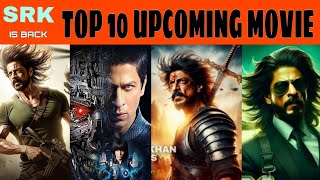 Sharukh Khan Upcoming Movie 202425 l Top 10 Upcoming Movie [upl. by Idolem]