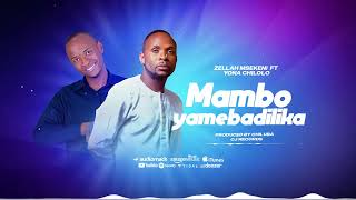 Zellah Msekeni FT Yona Chilolo  MAMBO YAMEBADILIKA Official Music Audio [upl. by Bledsoe]