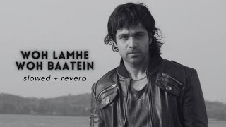 Atif Aslam  Woh Lamhe Woh Baatein SlowedReverb [upl. by Atsyrc]