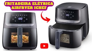 CONFIRA QUE INCREVEL ESTE LANÇAMENTO  Fritadeira Elétrica Airfryer Ichef AllSpace Vision Max 57L [upl. by Jo Ann90]