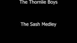 The Thornlie Boys  The Sash Medley [upl. by Analrahc2]