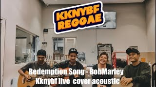 Redemption Song  cover live kknybf [upl. by Hada]