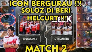 Soloz diberi Helcurt  Icon Bergurau  AirAsia Saiyan vs Geek Fam Icon Match 2 MPL MYSG S2 2018 [upl. by Ruthven42]