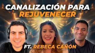 ENTIDAD CANALIZADA REVELA SECRETOS DE LONGEVIDAD Y REJUVENECIMIENTO  Expansivos 32 rebecacañon [upl. by Cheyney521]