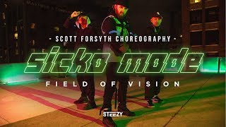 SICKO MODE  Scott Forsyth Choreography  Field Of Vision  STEEZYCO [upl. by Alurta]