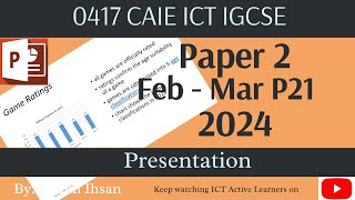 IGCSE ICT 0417  P21  2024  Feb  Mar  Power point presentation [upl. by Akenat]